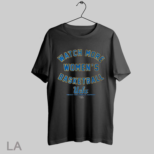 Top Ucla Bruins Basketball Watch More Womens Basketball 2025 Ncaa Championships March Madness T Shirt Sweatshirt Hoodie Shirt