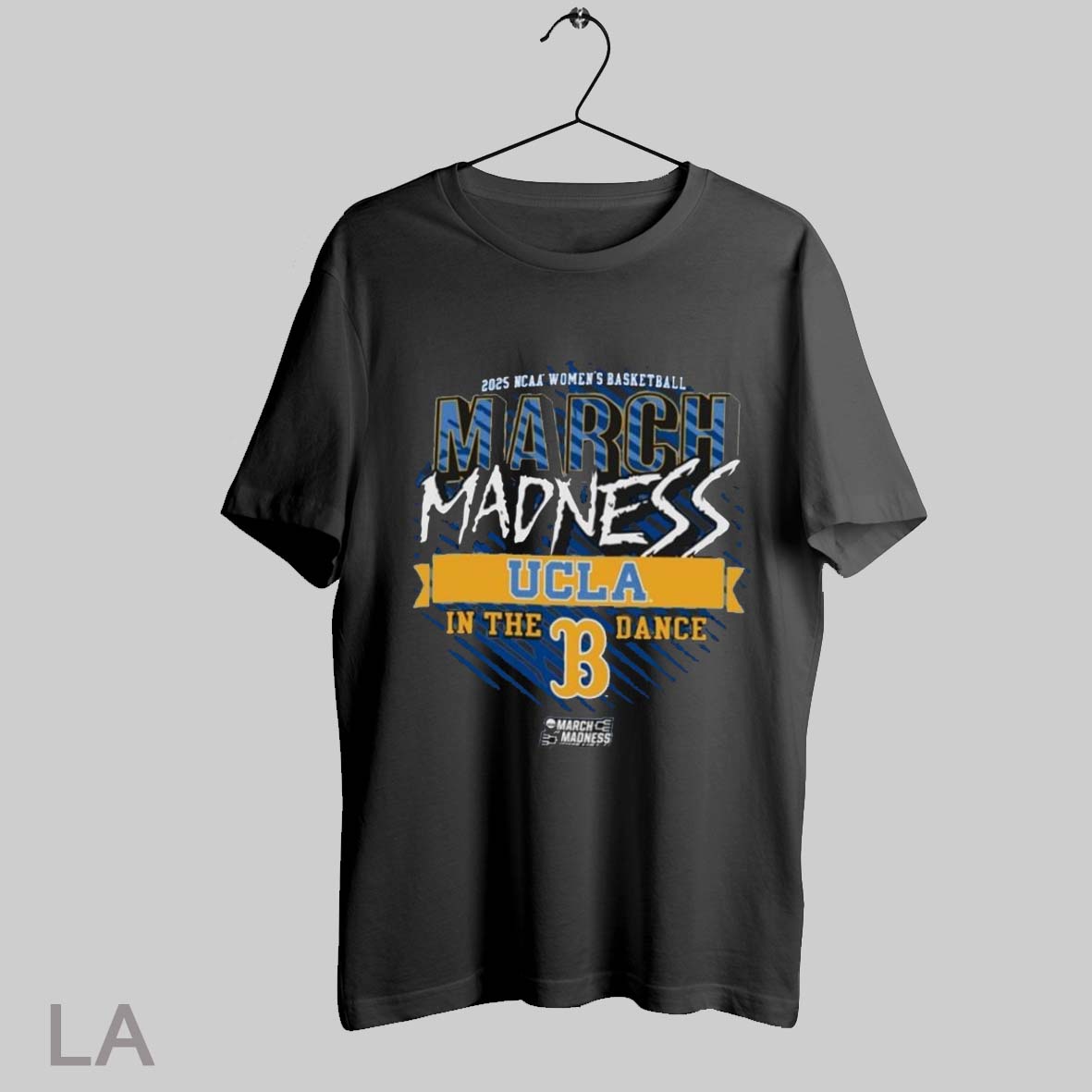 Top Ucla Bruins Ncaa Womens Basketball March Madness In The Dance 2025 Vintage T Shirt Sweatshirt Hoodie Shirt