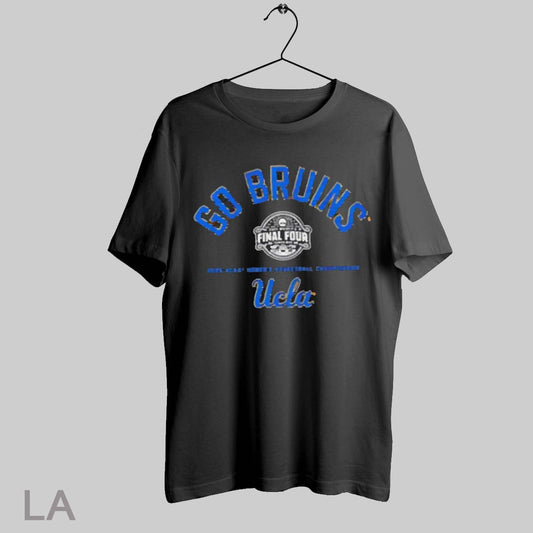 Top Ucla Bruins Basketball Go Bruins Final Four T Shirt Sweatshirt Hoodie Shirt