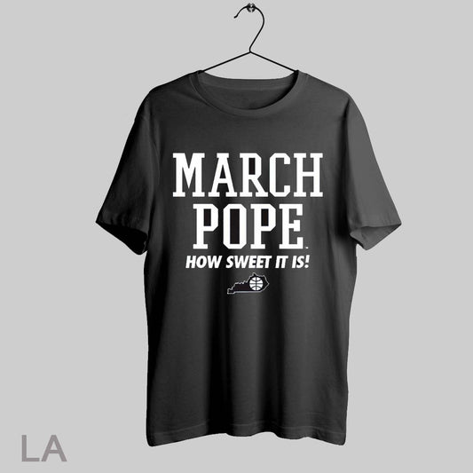 Top Uk Kentucky Wildcats March Pope How Sweet It Is Sweet 16 Bound Ncaa March Madness T Shirt Sweatshirt Hoodie Shirt