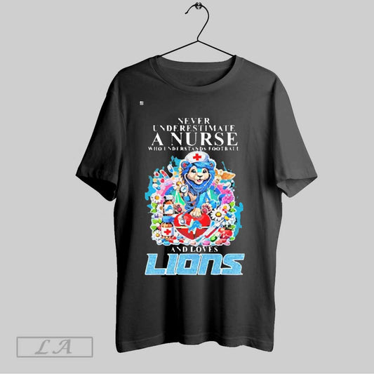 Top Underestimate A Nurse Who Understands Football And Loves Detroit Lions Football 2025 T Shirt Sweatshirt Hoodie Shirt