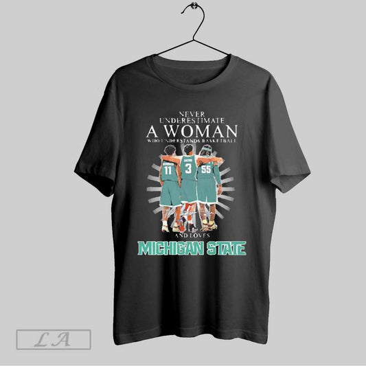 Top Underestimate A Woman Who Understands Basketball And Loves Michigan State Spartans Players Signatures 2025 T Shirt Sweatshirt Hoodie Shirt