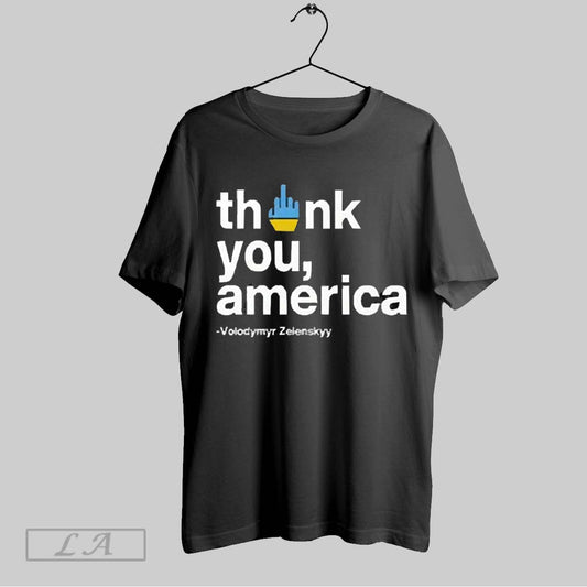 Top Volodymyr Zelensky Thank You America Fuck 2025 T Shirt Sweatshirt Hoodie Shirt
