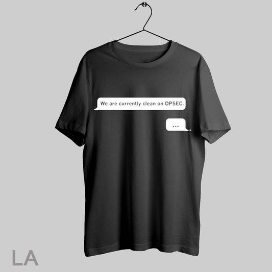 Top We Are Currently Clean On Clean On Opsec T Shirt Sweatshirt Hoodie Shirt