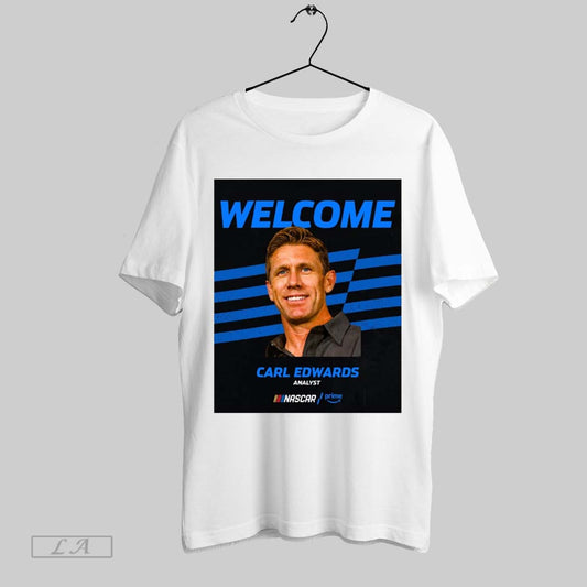 Top Welcome Hall Of Famer Carl Edwards Analyst Nascar 2025 Sports On Prime Poster T Shirt Sweatshirt Hoodie Shirt
