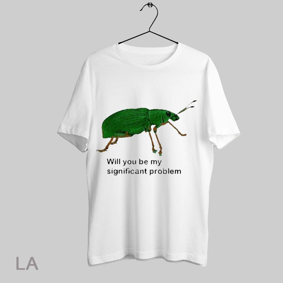 Top Will You Be My Significant Problem T Shirt Sweatshirt Hoodie Shirt