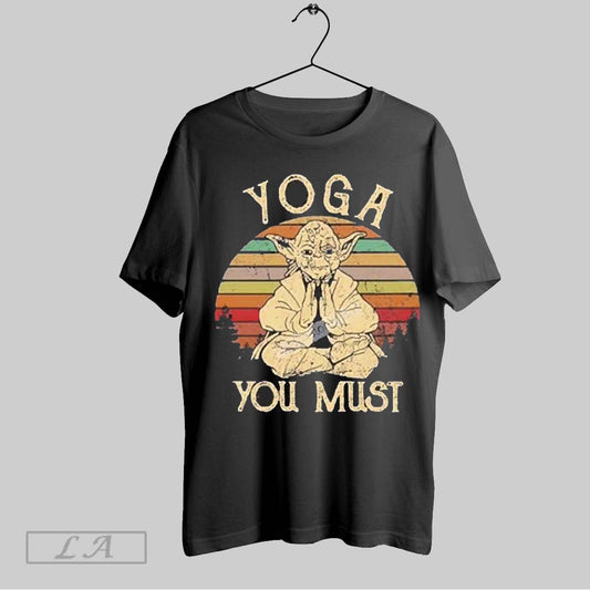 Top Yoda Yoga You Must Star Wars Vintage 2025 T Shirt Sweatshirt Hoodie Shirt
