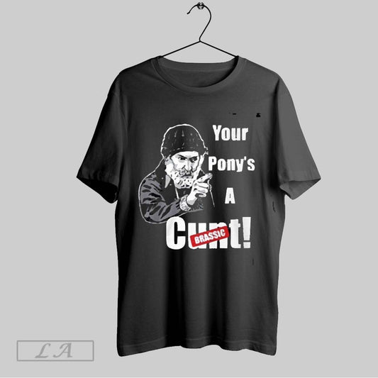Top Your Ponus A Cunt Brassic 2025 T Shirt Sweatshirt Hoodie Shirt