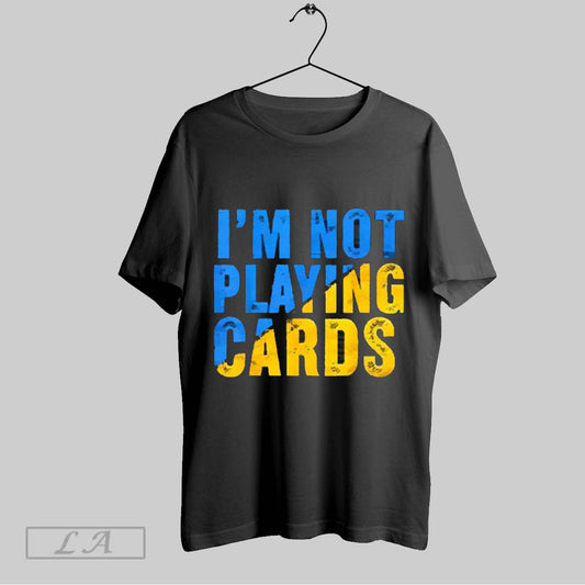 Top Zelensky Im Not Playing Cards 2025 T Shirt Sweatshirt Hoodie Shirt