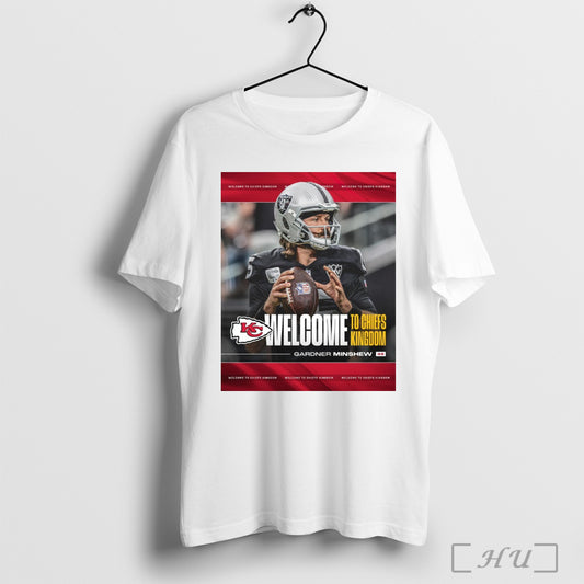 Trending Kansas City Chiefs Nfl Football Welcome To Chiefs Kingdom Gardner Minshew Poster T Shirt Sweatshirt