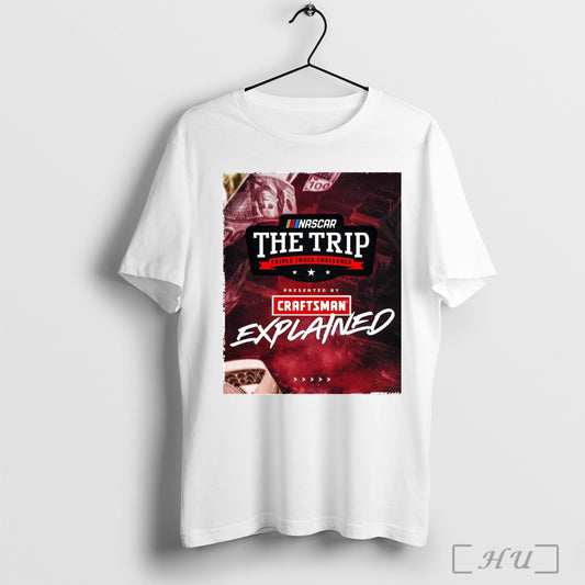 Trending Nascar The Trip Triple Truck Challenge Presented By Craftsman Explained 2025 Poster T Shirt Sweatshirt