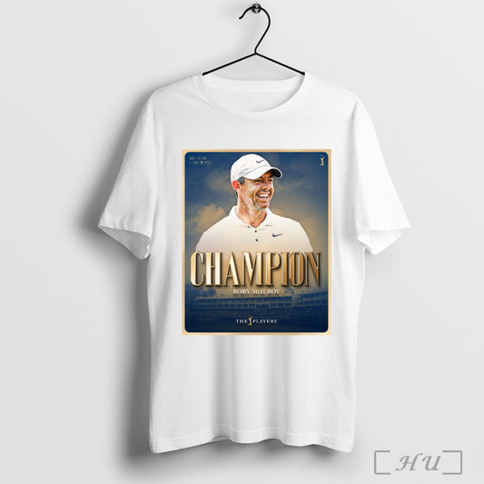 Trending Pga Tour Rory Mcilroy Has Again Won The Players Champion Poster T Shirt Sweatshirt