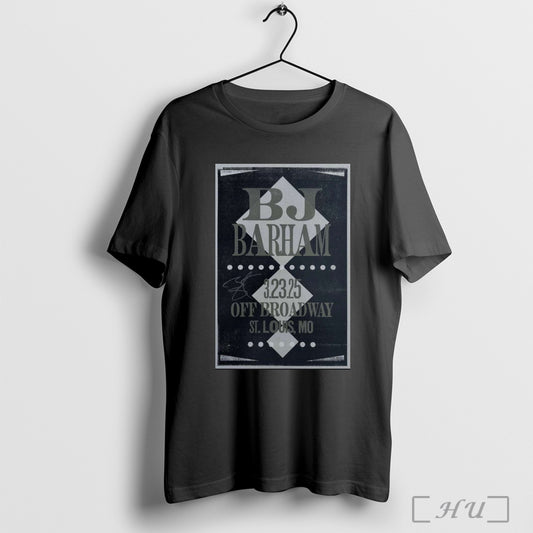 Trending Poster Bj Barham March 23 2025 Off Broadway St Louis Mo Tour Signature T Shirt Sweatshirt