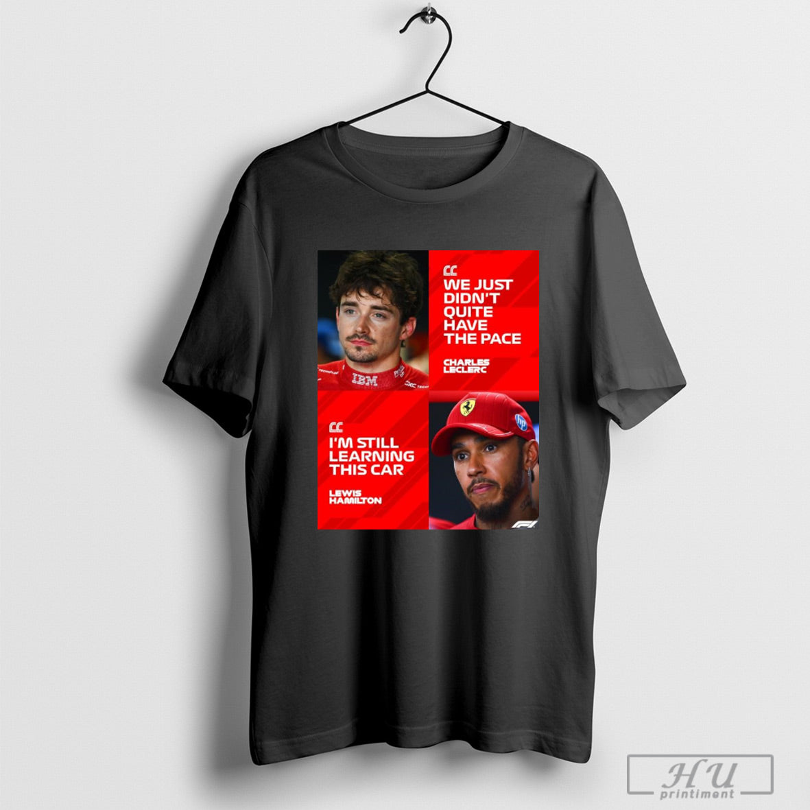 Trending Poster Charles Leclerc We Just Didnt Quite Have The Pace Lewis Hamilton Im Still Learning This Car T Shirt Sweatshirt