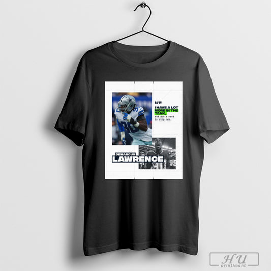 Trending Poster Demarcus Lawrence Seattle Seahawks I Have A Lot More In The Tank And Dont Need To Stop Now T Shirts Sweatshirt