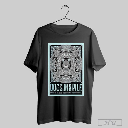 Trending Poster Dogs In A Pile New York March 28th 29th 2025 Brooklyn Tour T Shirt Sweatshirt