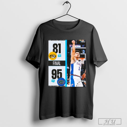 Trending Poster Florida Defeats Mizzou 95 81 Final Score For A Spot In The Sec Tournament Semi Finals T Shirts Sweatshirt