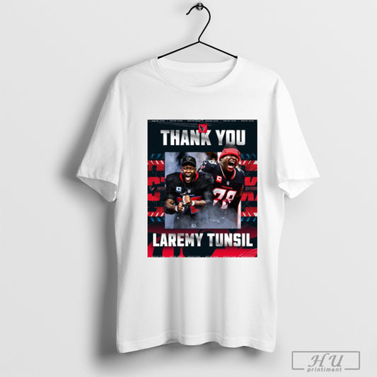 Trending Poster Houston Texans Thank You Laremy Tunsil For Everything You Gave To H Town The Last 6 Years Nfl 2025 T Shirt Sweatshirt