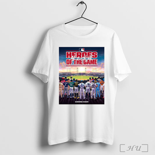 Trending Poster Mlb Heroes Of The Game A New Chapter Of Baseball Begins The Journey Starts March 26 2025 T Shirt
