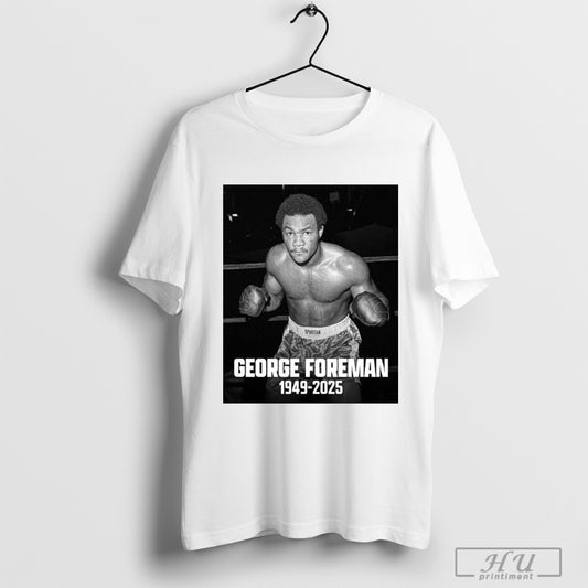 Trending Poster Rest In Peace A True Legend George Foreman 1949 2025 Rest Easy Barstool Sports T Shirt Sweatshirt