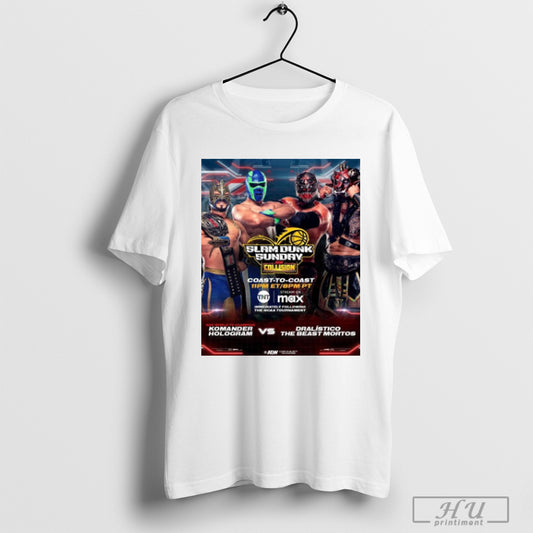 Trending Poster Slam Dunk Sunday Aew Collision Komander Hologram Vs Dralistico The Beast Mortos Immediately Following The Ncaa Tournament 2025 T Shirt Sweatshirt