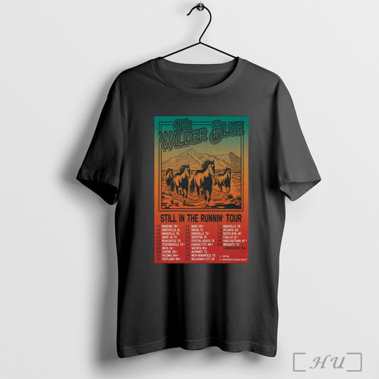 Trending Poster The Wilder Blue Still In The Runnin Tour 2025 4 3 Memphis Tn 4 4 Huntsville Al 4 5 Nashville Tn T Shirt Sweatshirt