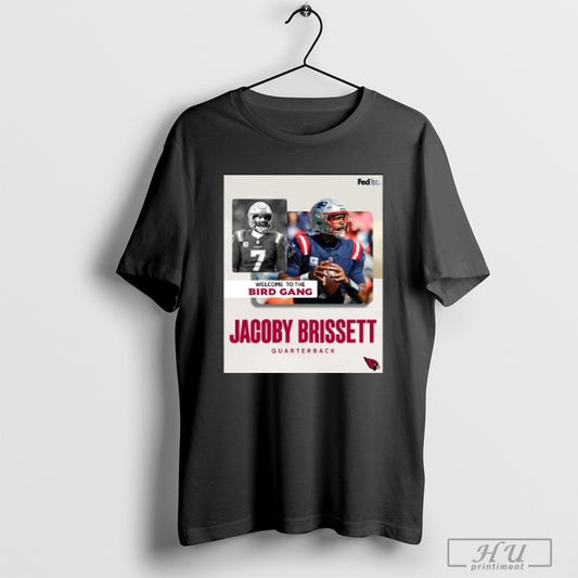 Trending Poster Welcome To The Bird Gang Jacoby Brissett Quarterback Arizona Cardinals Football Nfl T Shirts Sweatshirt