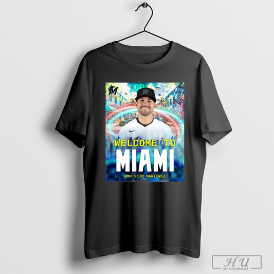 Trending Poster Welcome Back To The 305 Seth Rhp Seth Martinez Miami Marlins Baseball Mlb 2025 T Shirt Sweatshirt