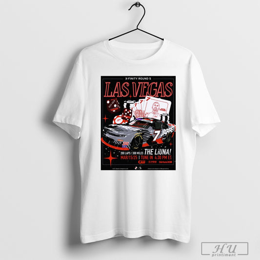 Trending Poster X Finity Round 5 Las Vegas Justin Allgaier Team Seven The Liuna March 15 2025 Tune In Goodyear T Shirt Sweatshirt