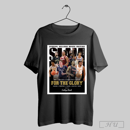 Trending Slam Presents College Hoops Duke Iowa State Florida State Alabama Auburn Tennessee Purdue Houston More For The Glory Poster T Shirt Sweatshirt