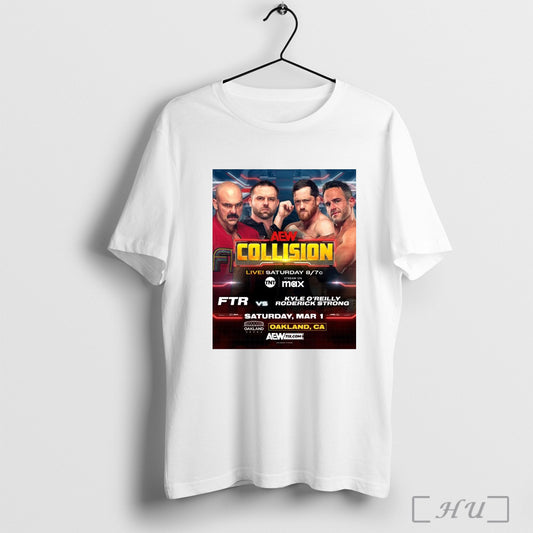 Trendy Aew Collision Ftr Vs Kyle Oreilly And Roderick Strong Saturday Mar 1 2025 Oakland Ca Poster T Shirt Sweatshirt