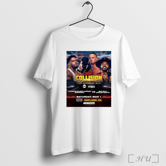 Trendy Aew Collision Powerhouse Hobbs Bandido Vs Big Bill Bryan Keith Saturday March 1 2025 Oakland Ca Poster Shirt Sweatshirt