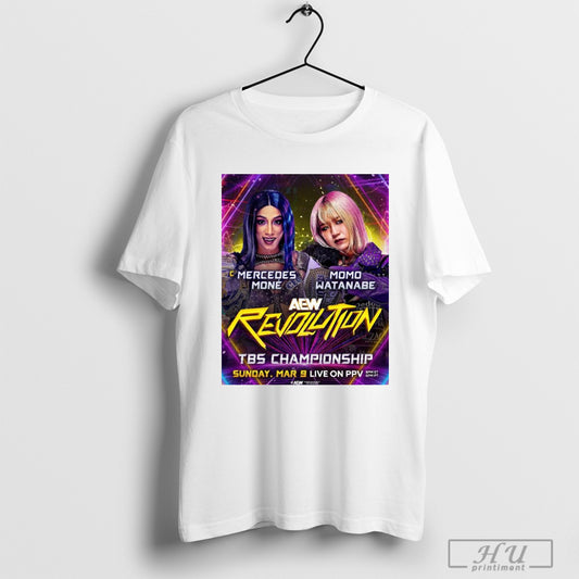 Trendy Aew Revolution Mercedes Mone Vs Momo Watanabe Tbs Championship Sunday March 9 2025 Poster T Shirt Sweatshirt