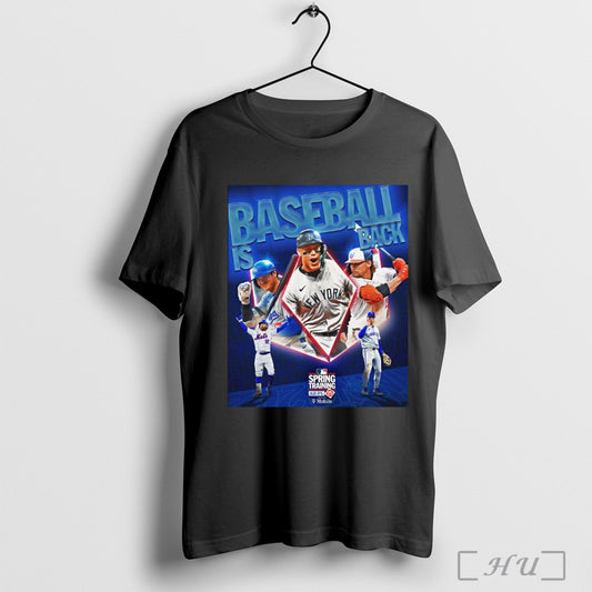 Trendy Baseball Is Back Mlb Spring Training Az Fl T Mobile Ready For Some Baseball 2025 Poster T Shirt Sweatshirt