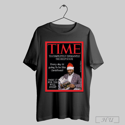 Trendy Congrats Dan Bongino Time To Completely Dismantle The Deep State Every Day Is Going To Be Like Christmas Poster T Shirt