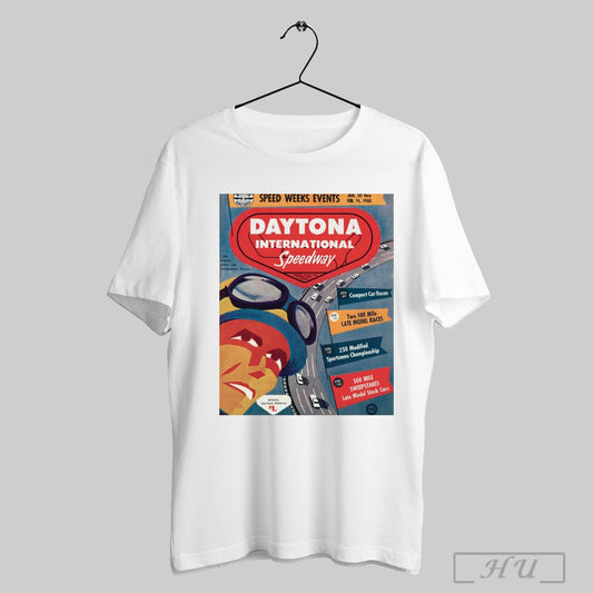 Trendy Daytona International Speedway Speedweeks Events Jan 30 Feb 14 1960 Feb 12 Two 100 Mile Late Model Races Poster T Shirt