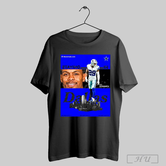 Trendy Dallas Cowboys Nfl Football C J Goodwin Staying In Dallas 2025 Poster Shirts