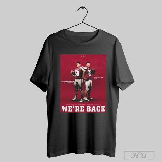 Trendy Dillon Botner Offensive Line Evan Shafer Tight End University Of Montana Grizzlies Football Were Back Football Poster T Shirt Sweatshirt