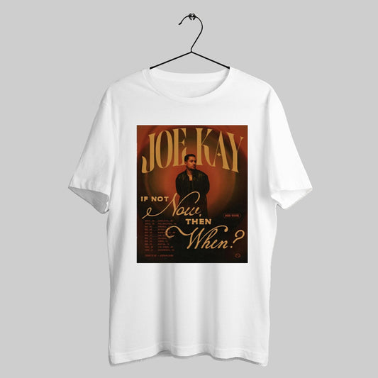 Trendy Joe Kay If Not Now Then When 2025 Tour April 25 Charlotte Nc April 26 Philadelphia Pa May 02 Phoenix Az Poster T Shirt Sweatshirt