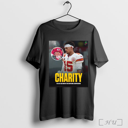 Trendy Kansas City Chiefs Patrick Mahomes Charity The Chiefs Are Donating Their Super Bowl Champion Poster Shirt Sweatshirt