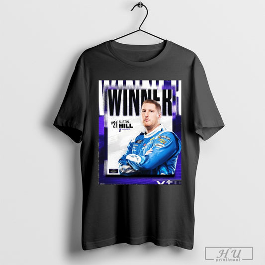 Trendy Nascar 21 Austin Hill Wins For The Fifth Time At Atlanta Motor Speedway 1x Winner Poster T Shirts