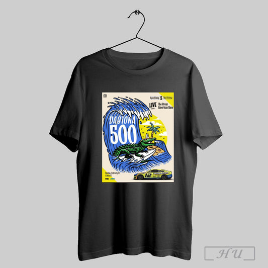 Trendy Nascar Daytona 500 Ryan Blaney And The 12 Crew Live From The Great American Race February 16 Poster T Shirt Sweatshirt
