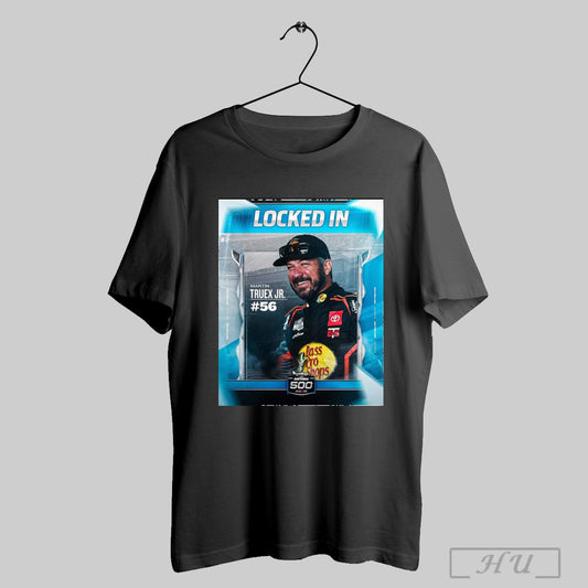 Trendy Nascar Locked In Martin Truex Jr 56 Clinched A Spot In The Daytona 500 2025 Poster T Shirt Sweatshirt