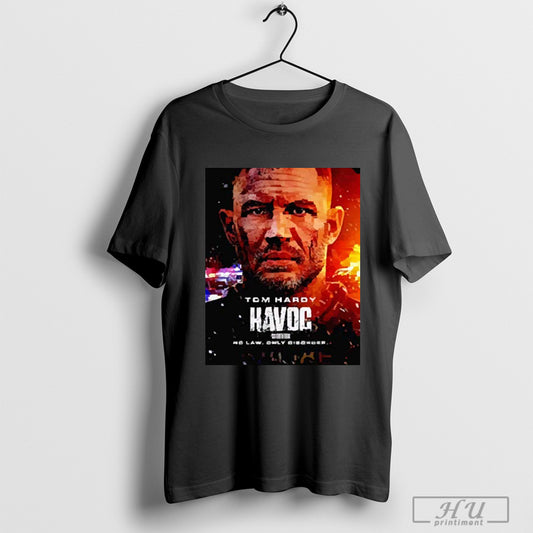 Trendy Nice First Poster For Havoc No Law Only Disorder Tom Hardy Only On Netflix April 25th 2025 T Shirt