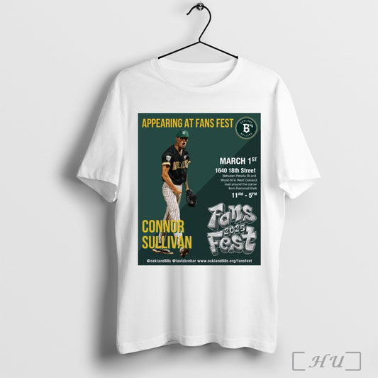 Trendy Oakland Ballers Connor Sullivan Appearing At Fans Fest March 1st 1640 18th Street Fans Fest 2025 Poster T Shirt