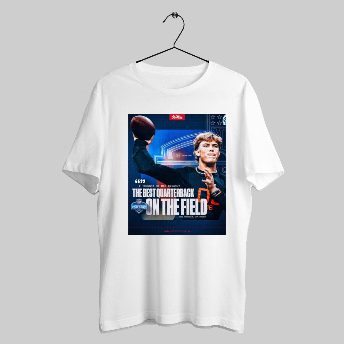 Trendy Ole Miss Football Mike Tannenbaum I Thought He Was Clearly The Best Quarterback Nfl Scouting Combine 2025 Poster T Shirt Sweatshirt