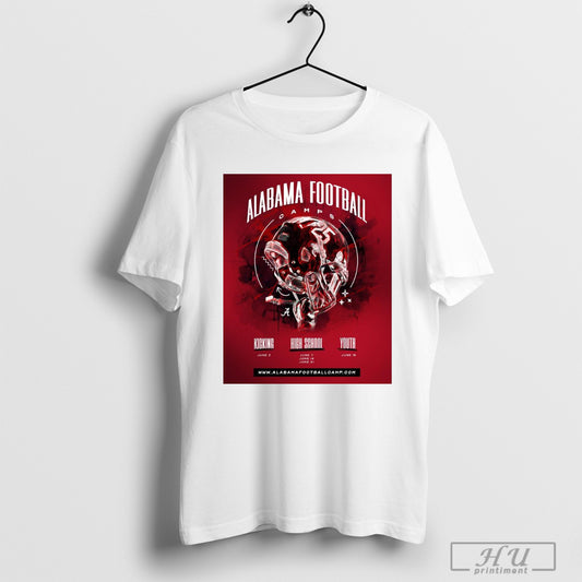 Trendy Poster Alabama Football Camps Kicking June 2 High School June 7 14 21 Youth June 16 T Shirts Sweatshirt