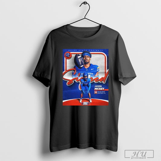 Trendy Poster Boise State Broncos Football Jaden Mickey Notre Dame Eastvale Ca Built Different 2025 T Shirt Sweatshirt
