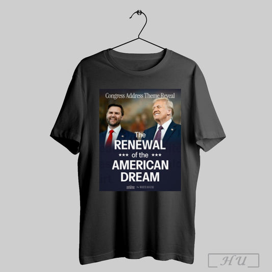 Trendy Poster Congress Address Theme Reveal The Renewal Of The American Dream The White House President Donald Trump T Shirts