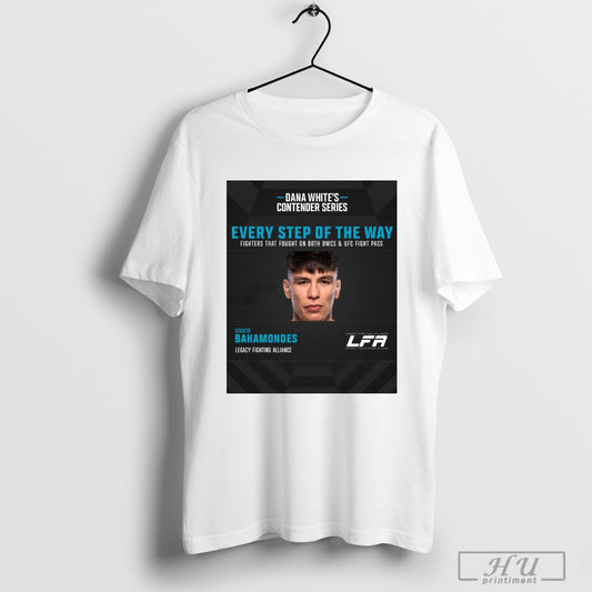 Trendy Poster Dana Whites Contender Series Every Step Of The Way Fighters That Fought On Both Dwcs Ufc Fight Pass T Shirts Sweatshirt